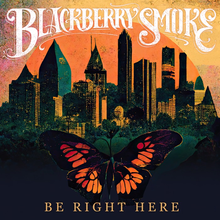 Album cover for Be Right Here - Blackberry Smoke