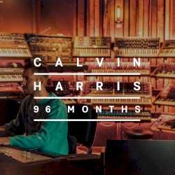 Album cover for 96 Months - Calvin Harris