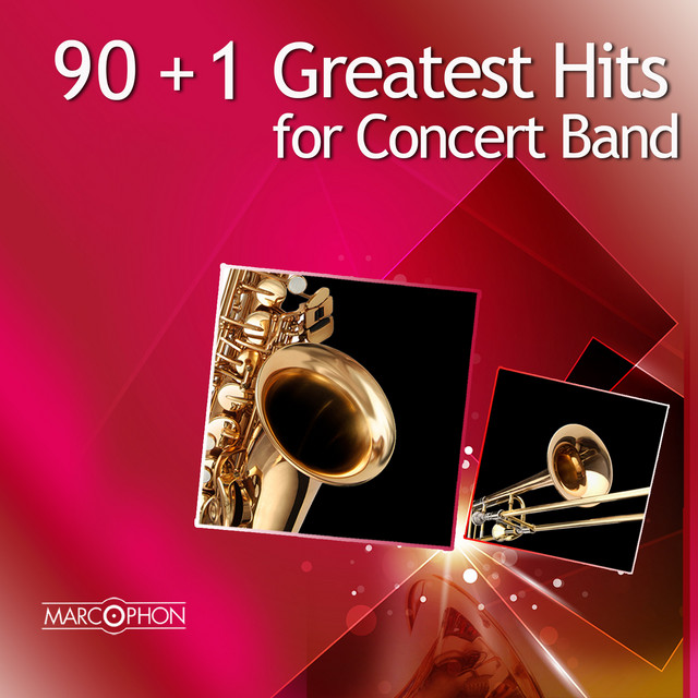 90+1 Greatest Hits for Concert Band by Philharmonic Wind Orchestra, Marc Reift Orchestra & Marc Reift