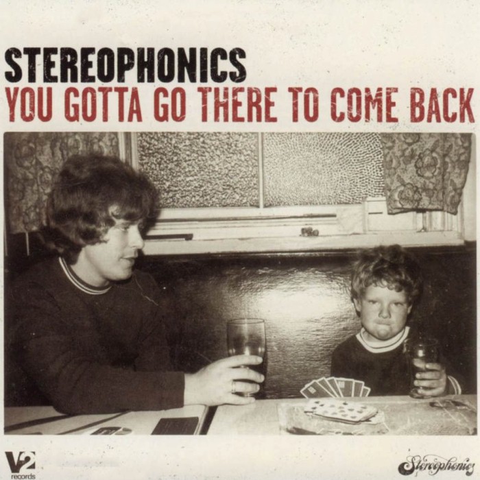 You Gotta Go There to Come Back by Stereophonics