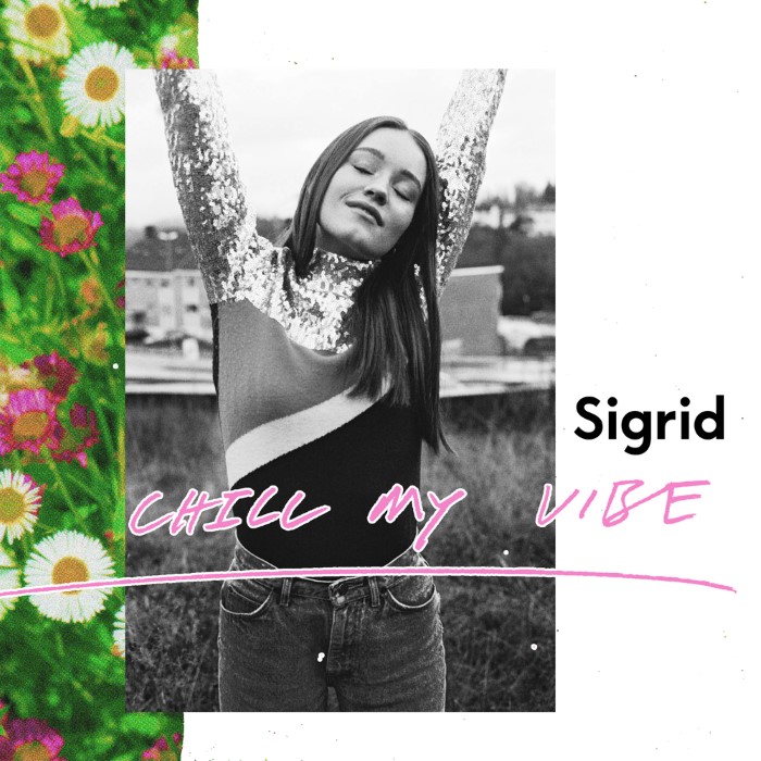 Album cover for Chill My Vibe - Sigrid