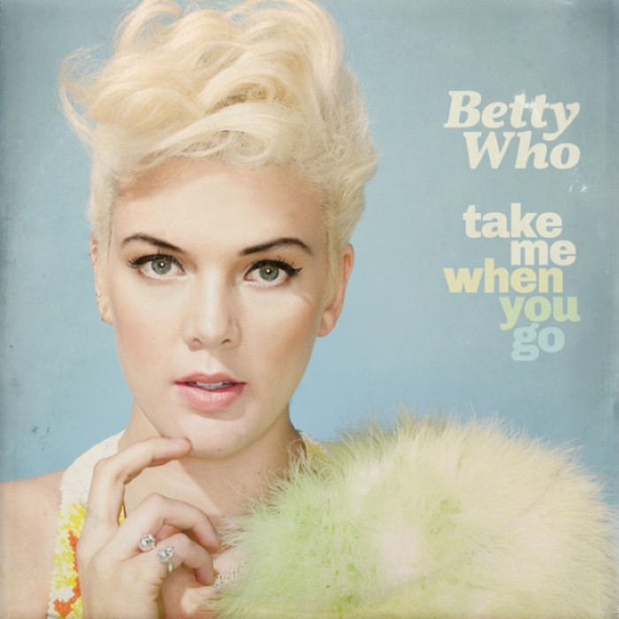 Album cover for Take Me When You Go - Betty Who