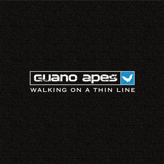 Walking on a Thin Line by Guano Apes