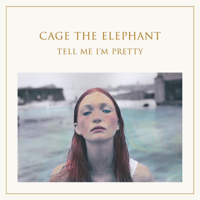 Tell Me I'm Pretty by Cage the Elephant