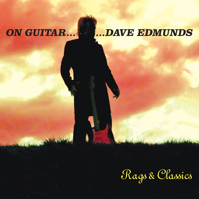 On Guitar … Dave Edmunds: Rags & Classics