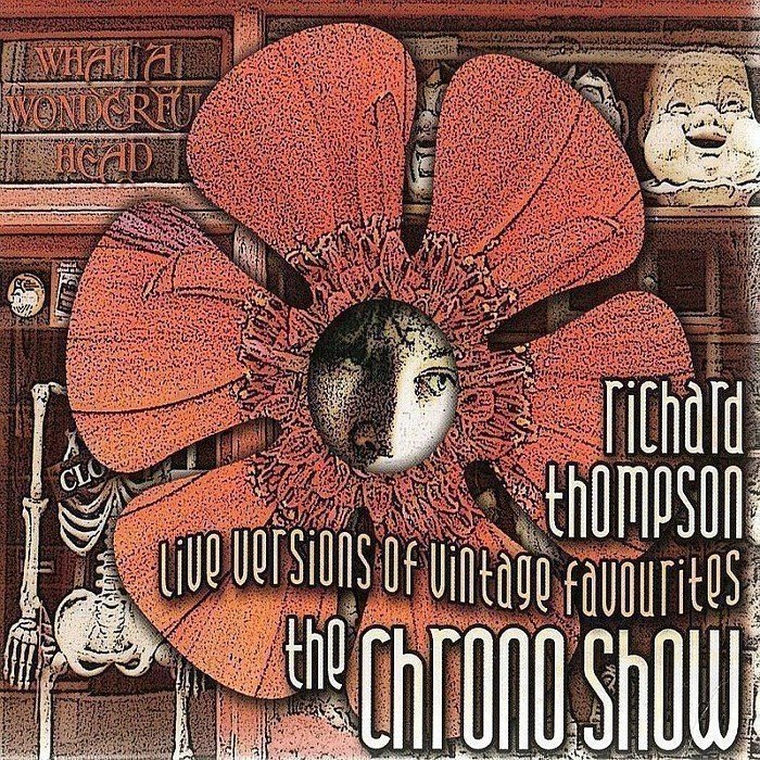 The Chrono Show - Live Versions of Vintage Favourites by Richard Thompson