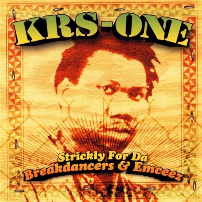 Strickly for da Breakdancers & Emceez by KRS‐One