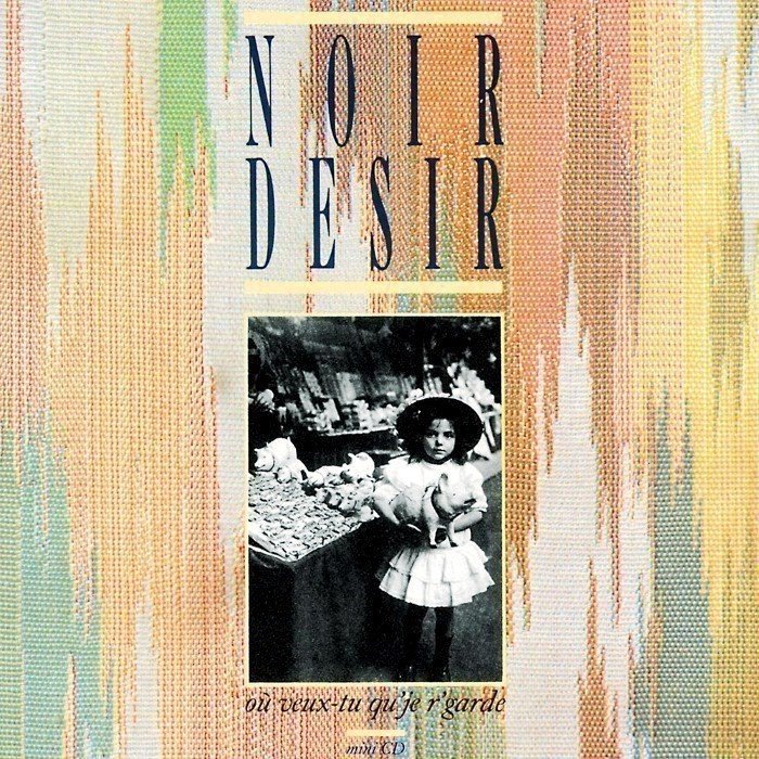 Où veux-tu qu'je r'garde ? by Noir Désir