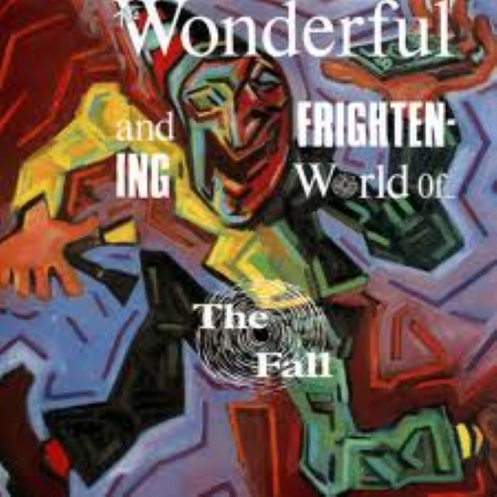 The Wonderful and Frightening World of“¦ The Fall