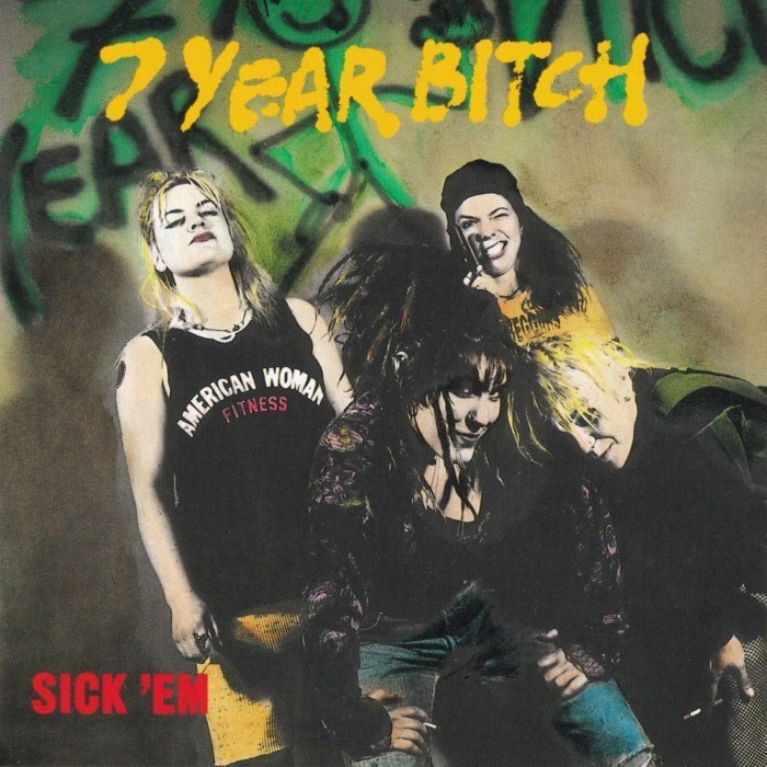 Sick 'Em by 7 Year Bitch