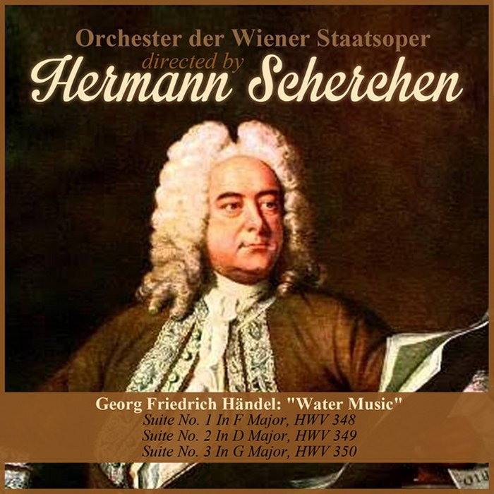 Handel - Water Music (Vienna State Opera Orchestra feat. conductor: Hermann Scherchen)
