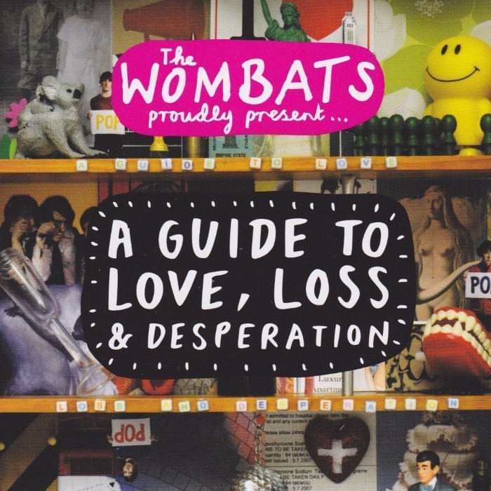The Wombats Proudly Present: A Guide to Love, Loss & Desperation