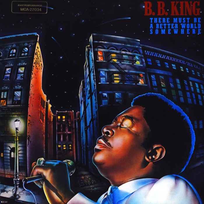 There Must Be a Better World Somewhere by B.B. King