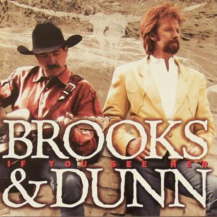 If You See Her by Brooks & Dunn