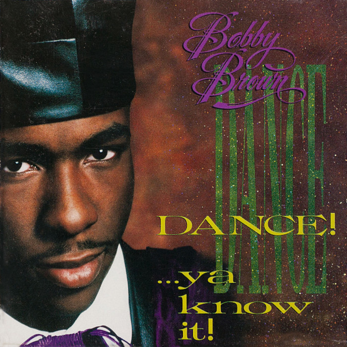Dance! ... Ya Know It by Bobby Brown