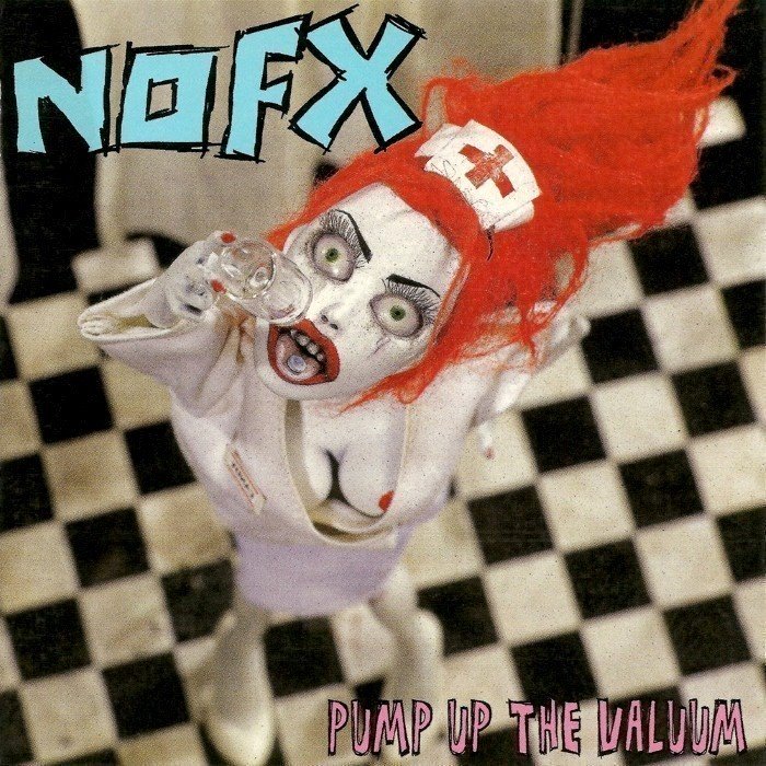 Pump Up the Valuum by NOFX