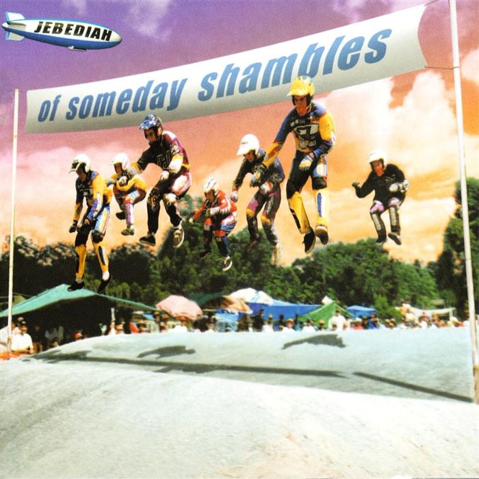 Of Someday Shambles