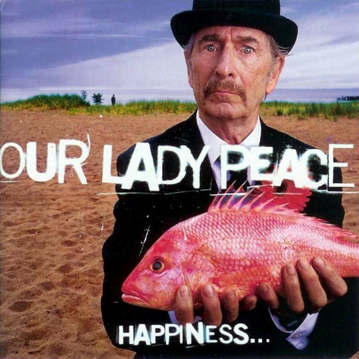 Happiness... Is Not a Fish That You Can Catch by Our Lady Peace