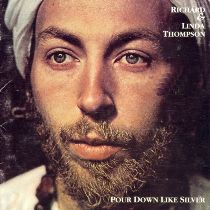 Pour Down Like Silver by Richard & Linda Thompson