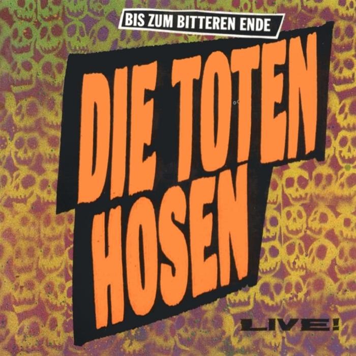 Bis zum bitteren Ende by Die Toten Hosen