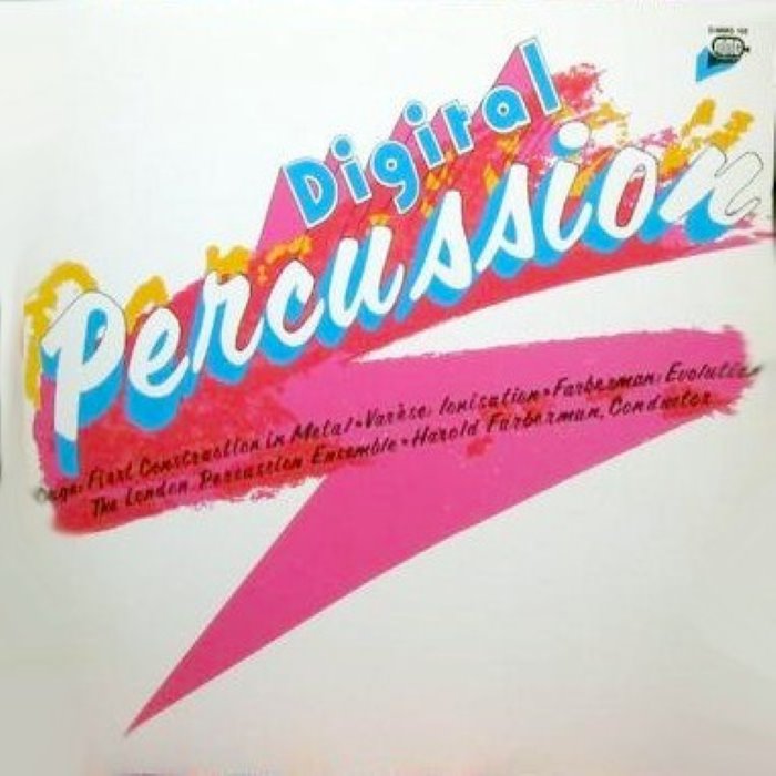Digital Percussion: Works by Cage, Varèse, Farberman (London Percussion Ensemble feat. conductor Harold Farberman)