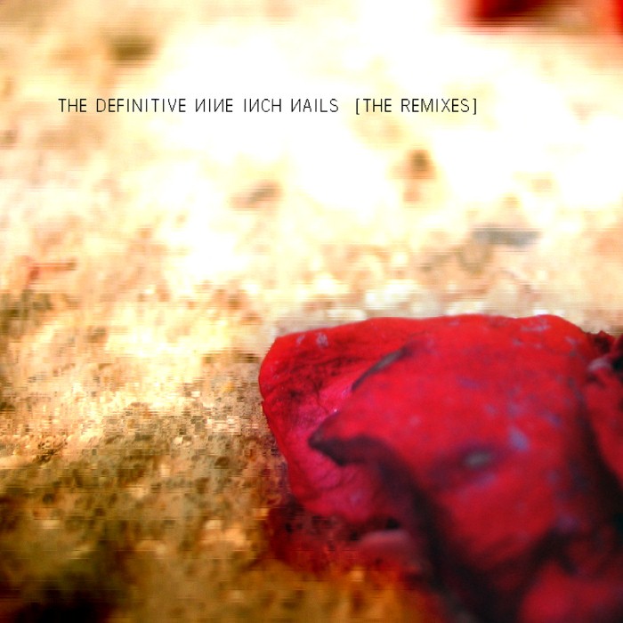 The Definitive Nine Inch Nails: The Remixes