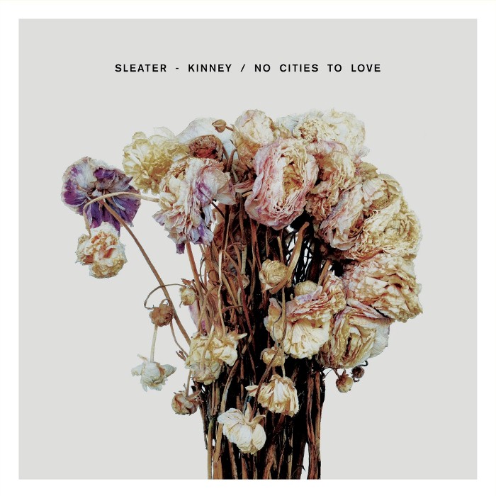 No Cities to Love by Sleater‐Kinney