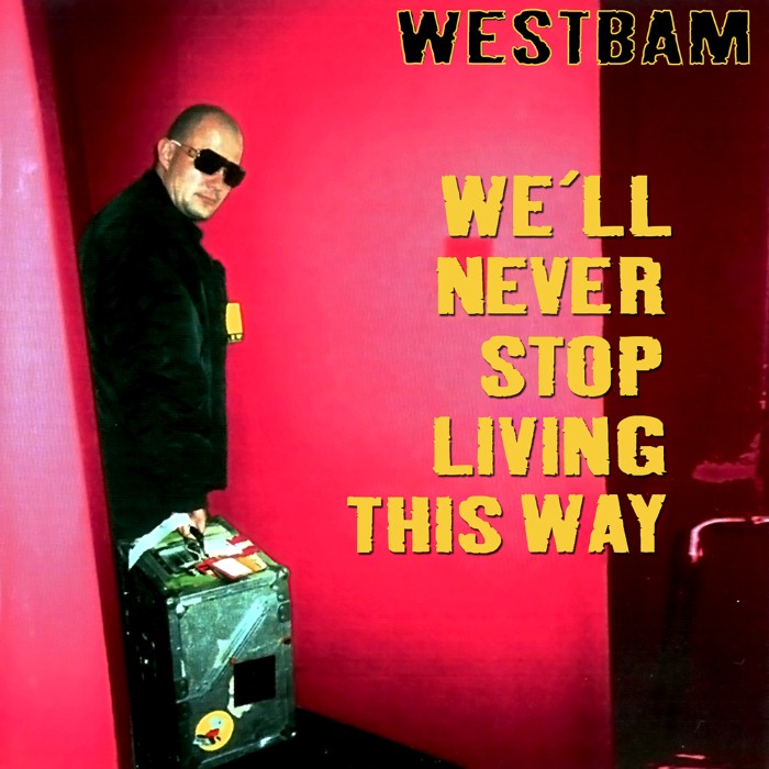 We'll Never Stop Living This Way