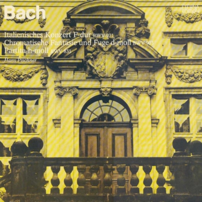 Italienisches Konzert F-Dur BWV 971 / Chromatische Fantasie und Fuge D-Moll BWV 903 / Partita H-Moll BWV 831 (feat. cembalo: Hans Pischner)