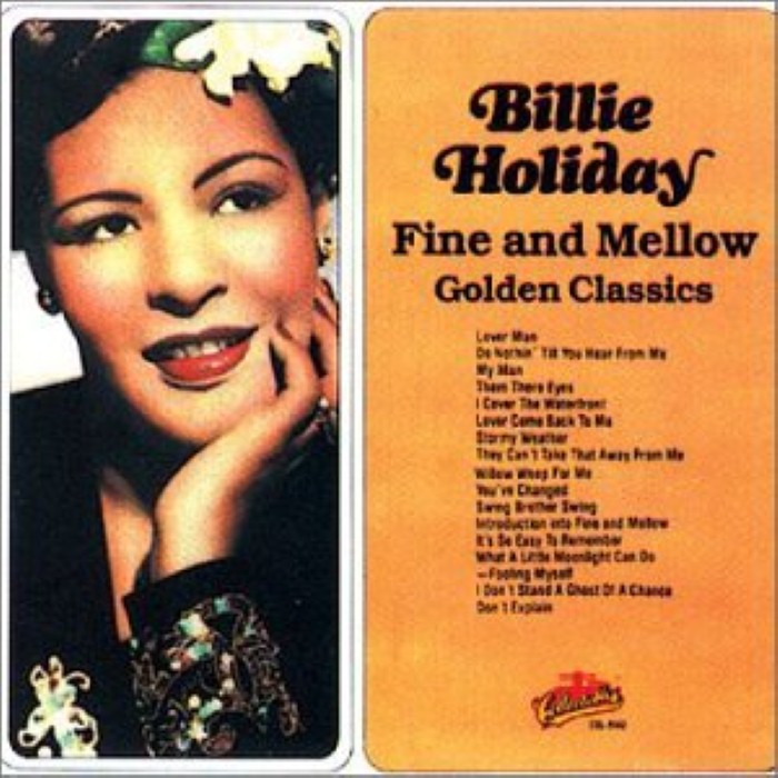 "Fine and Mellow" by Billie Holiday