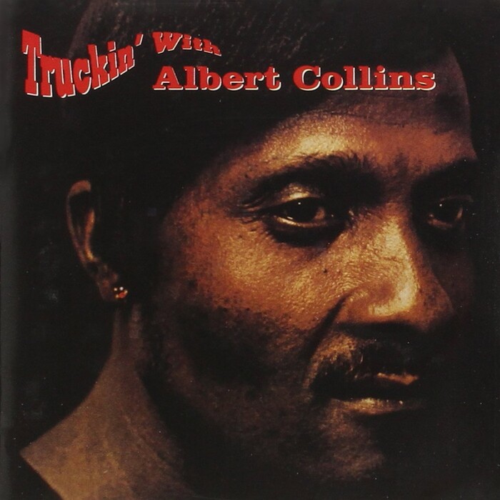 Truckin' With Albert Collins