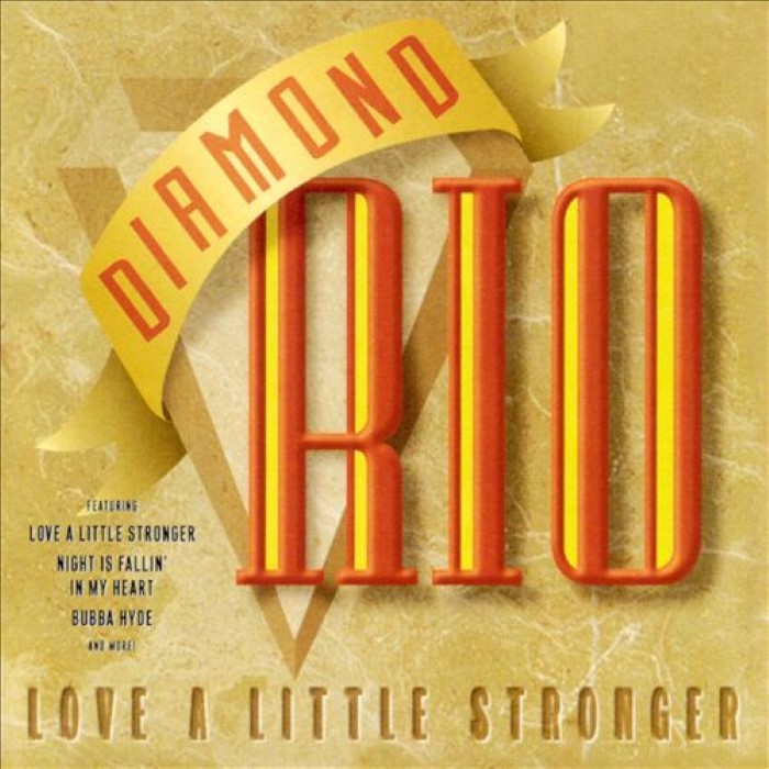 Love a Little Stronger by Diamond Rio