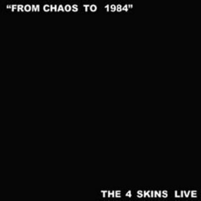 From Chaos to 1984 by The 4‐Skins