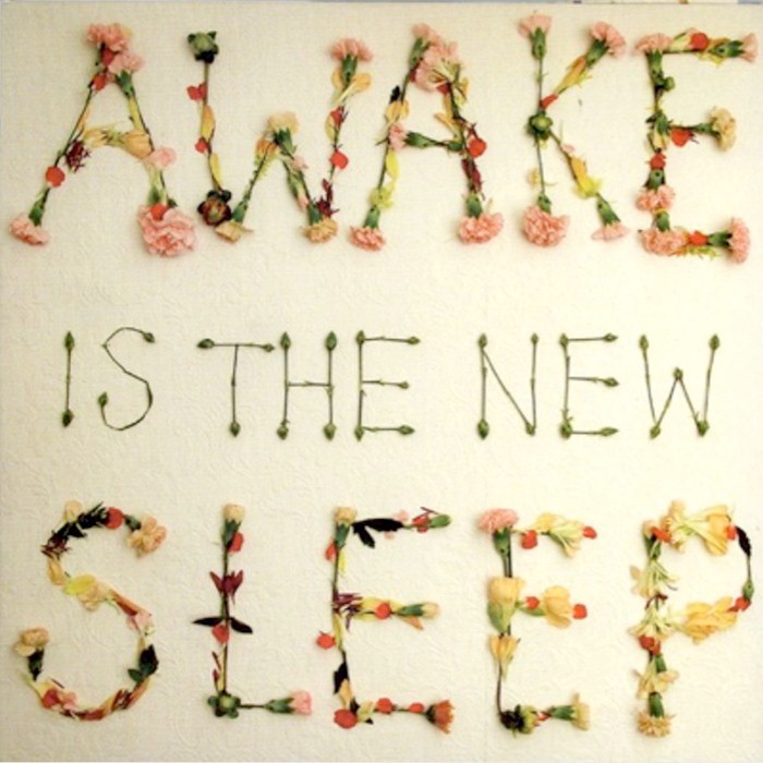 Awake Is the New Sleep