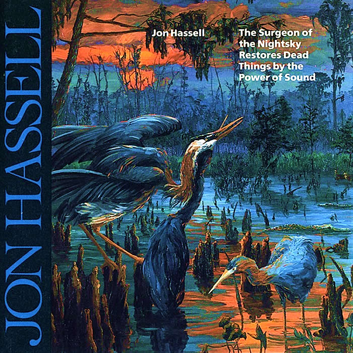 The Surgeon of the Nightsky Restores Dead Things [...] by Jon Hassell