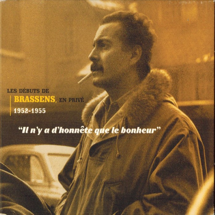 Il n'y a d'honnête que le bonheur : Les débuts de Brassens en privé (1952-1955)