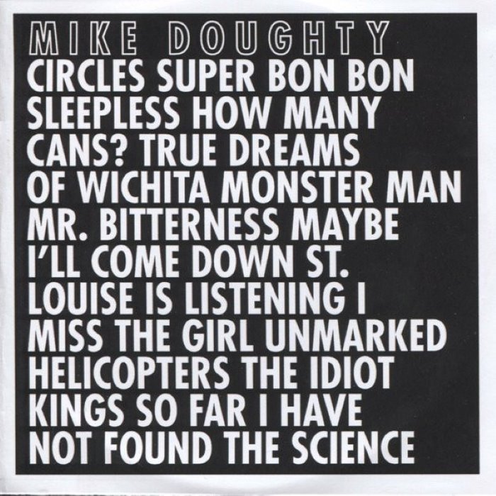 Circles Super Bon Bon Sleepless How Many Cans? True Dreams of Wichita Monster Man Mr. Bitterness Maybe I'll Come Down St. Louise Is Listening I Miss the Girl Unmarked Helicopters The Idiot Kings So Fa
