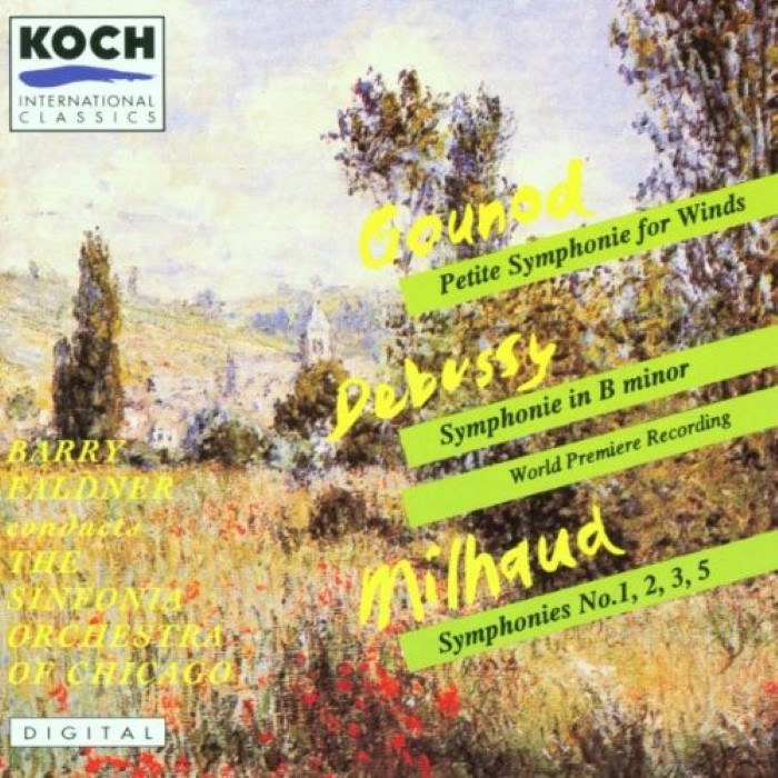 Gounod: Petite Symphonie for Winds / Debussy: Symphonie in B minor / Milhaud: Symphonies nos. 1, 2, 3, 5