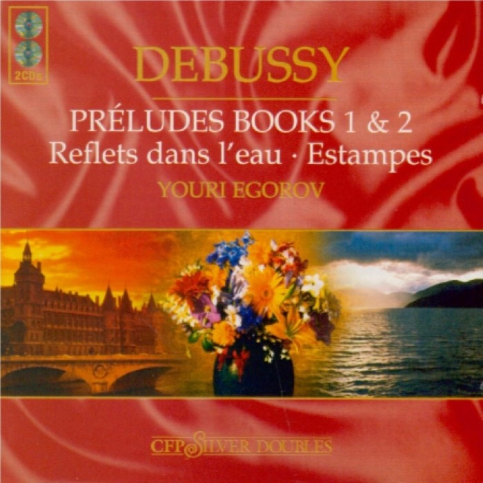 Preludes Books 1 & 2 / Reflets dans l'eau / Estampes (feat. Piano: Youri Egorov)