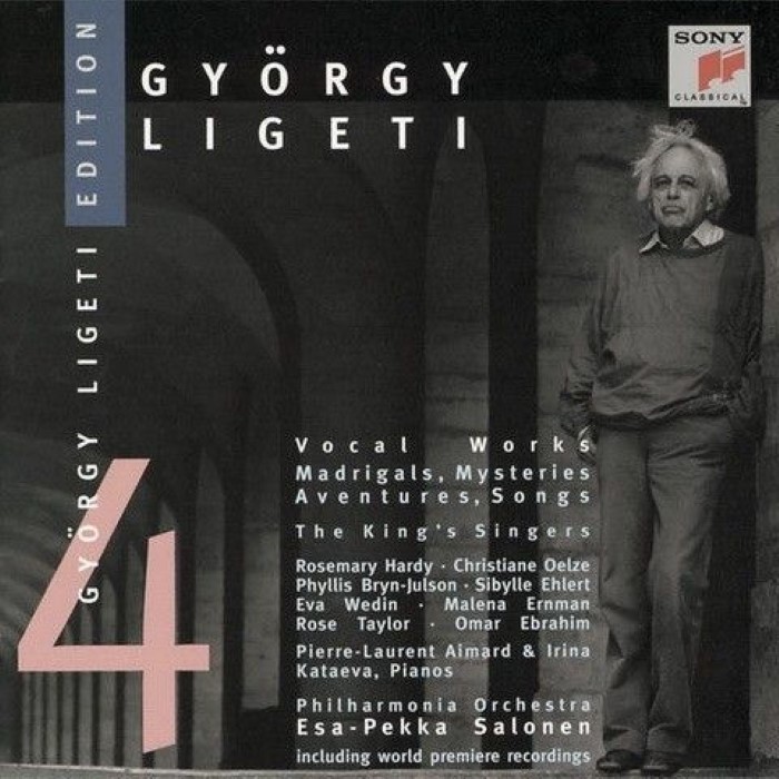 György Ligeti Edition 4: Vocal Works - Madrigals, Mysteries, Aventures, Songs (The King's Singers / Philharmonia Orchestra / Esa-Pekka Salonen)