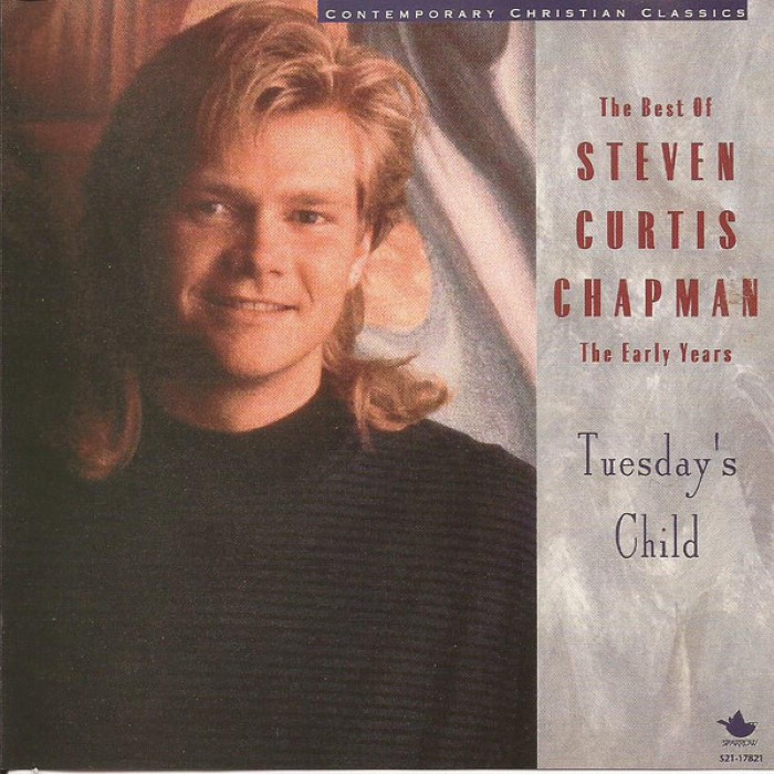 Tuesday's Child/The Best of Steven Curtis Chapman