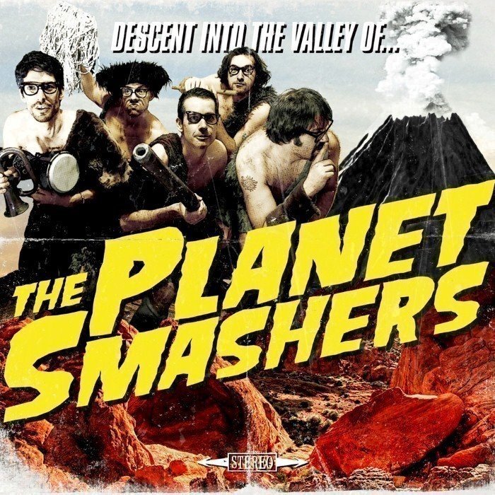 Descent Into the Valley Of... The Planet Smashers