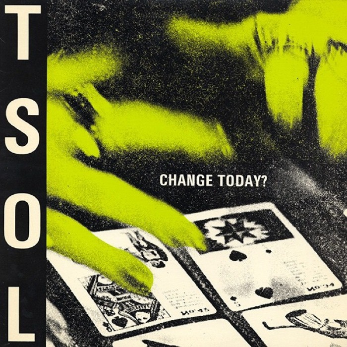Change Today? by T.S.O.L.