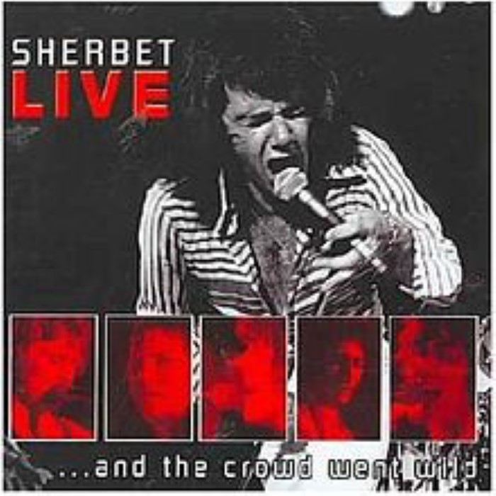 Sherbet: Live… and the Crowd Went Wild