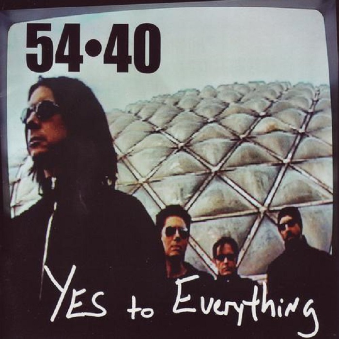 Yes to Everything by 54-40