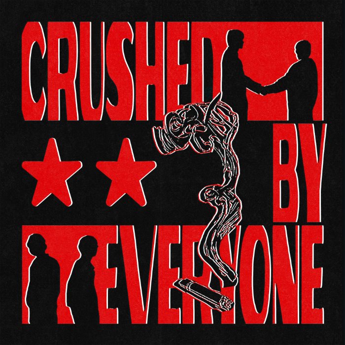 Crushed by Everyone