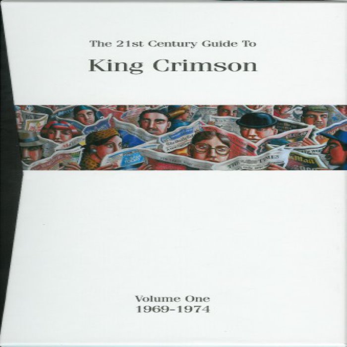 The 21st Century Guide to King Crimson, Volume 1: 1969–1974
