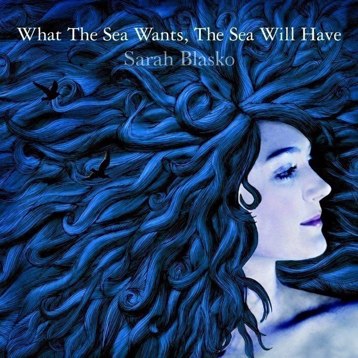 What the Sea Wants, The Sea Will Have