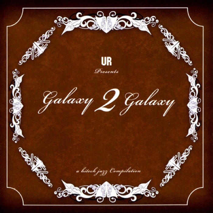 UR Presents Galaxy 2 Galaxy: A Hi-Tech Jazz Compilation