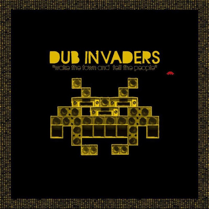 Dub Invaders "Wake the Town and Tell the People"